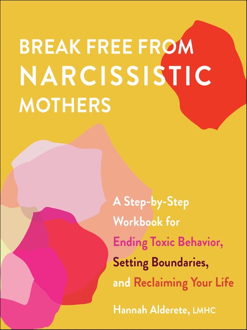 Title details for Break Free From Narcissistic Mothers by Hannah Alderete - Available